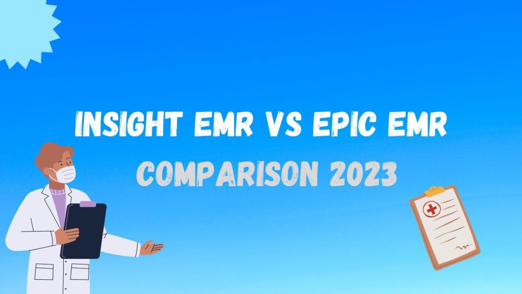 Insight EMR vs Epic EMR Comparison 2023